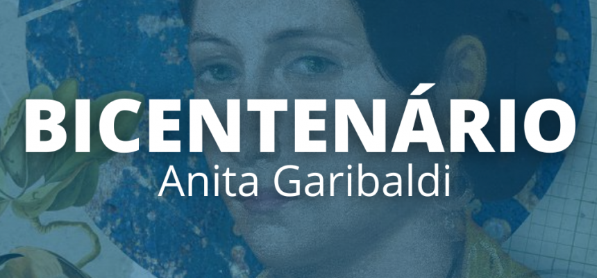 Bicentenário de Anita Garibaldi